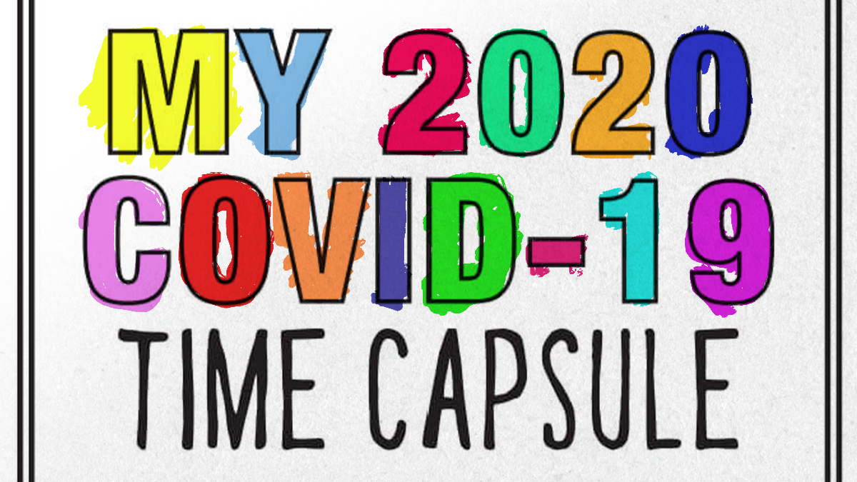 time-capsule-16×9 My 2020 Covid-19 time capsule